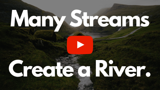 Video - Many Streams Create A River