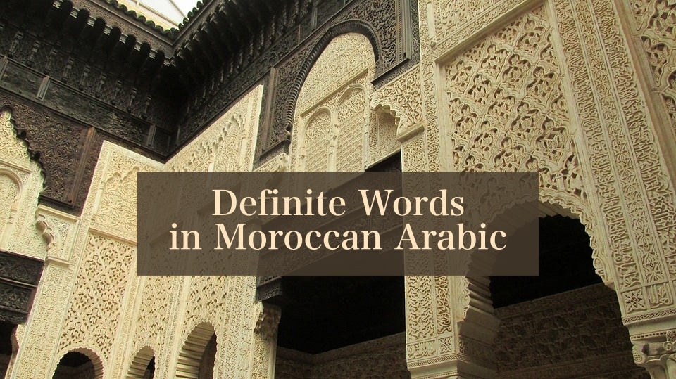 Definite Words in Moroccan Arabic