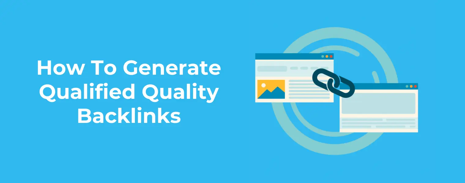 How To Generate Qualified Quality Backlinks