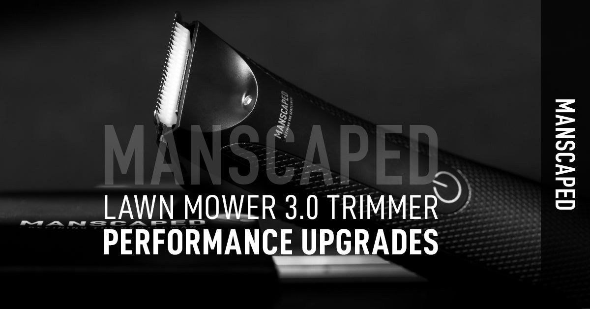 MANSCAPED Lawn Mower 3.0 Trimmer Performance Upgrades