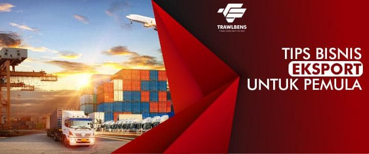 Tips Bisnis Ekspor Untuk Pemula