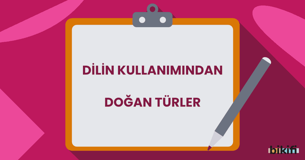Dilin Kullanımından Doğan Türler