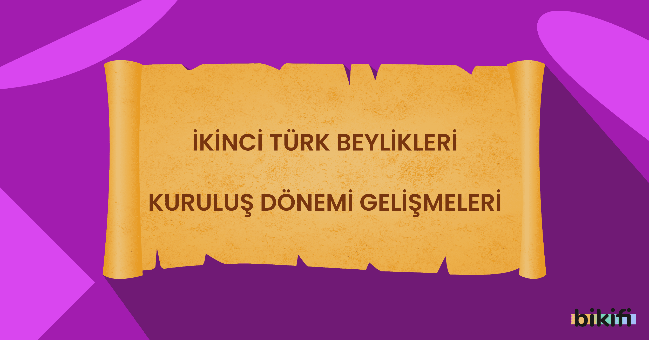 İkinci Türk Beylikleri Kuruluş Dönemi Gelişimleri