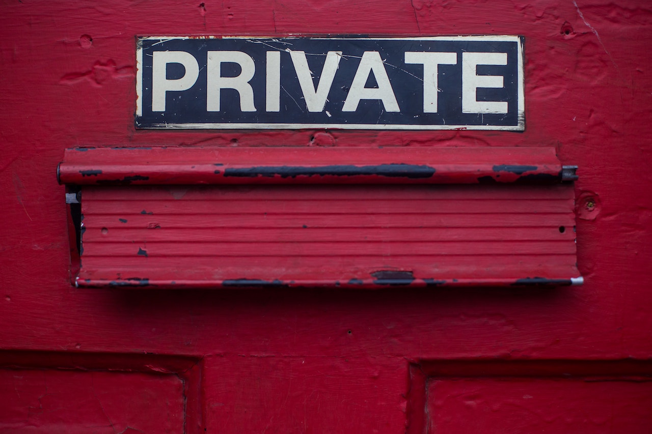 Private, Photo by Dayne Topkin on Unsplash Private, Photo by Dayne Topkin on Unsplash