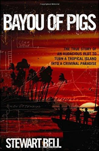Bayou of Pigs, by Stewart Bell