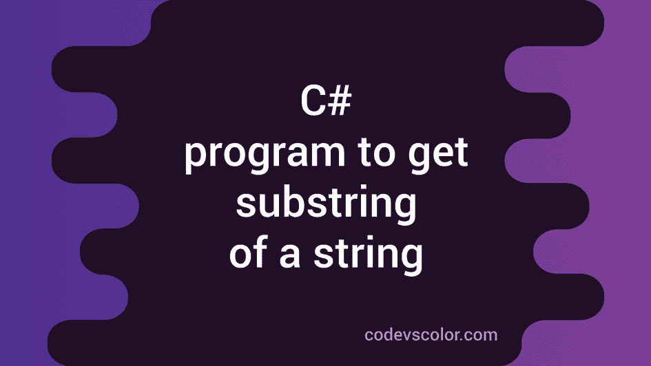C Program To Get The Substring Of A String CodeVsColor