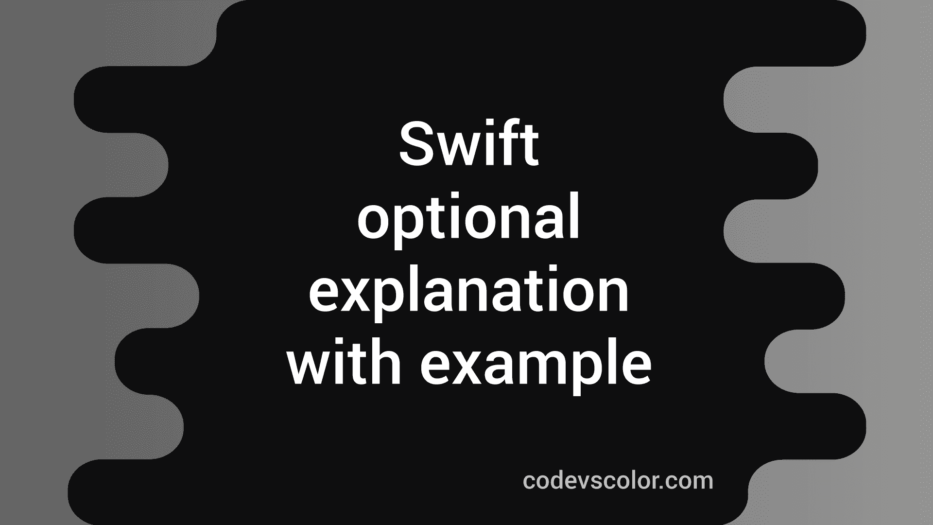 Swift optional explanation with example CodeVsColor
