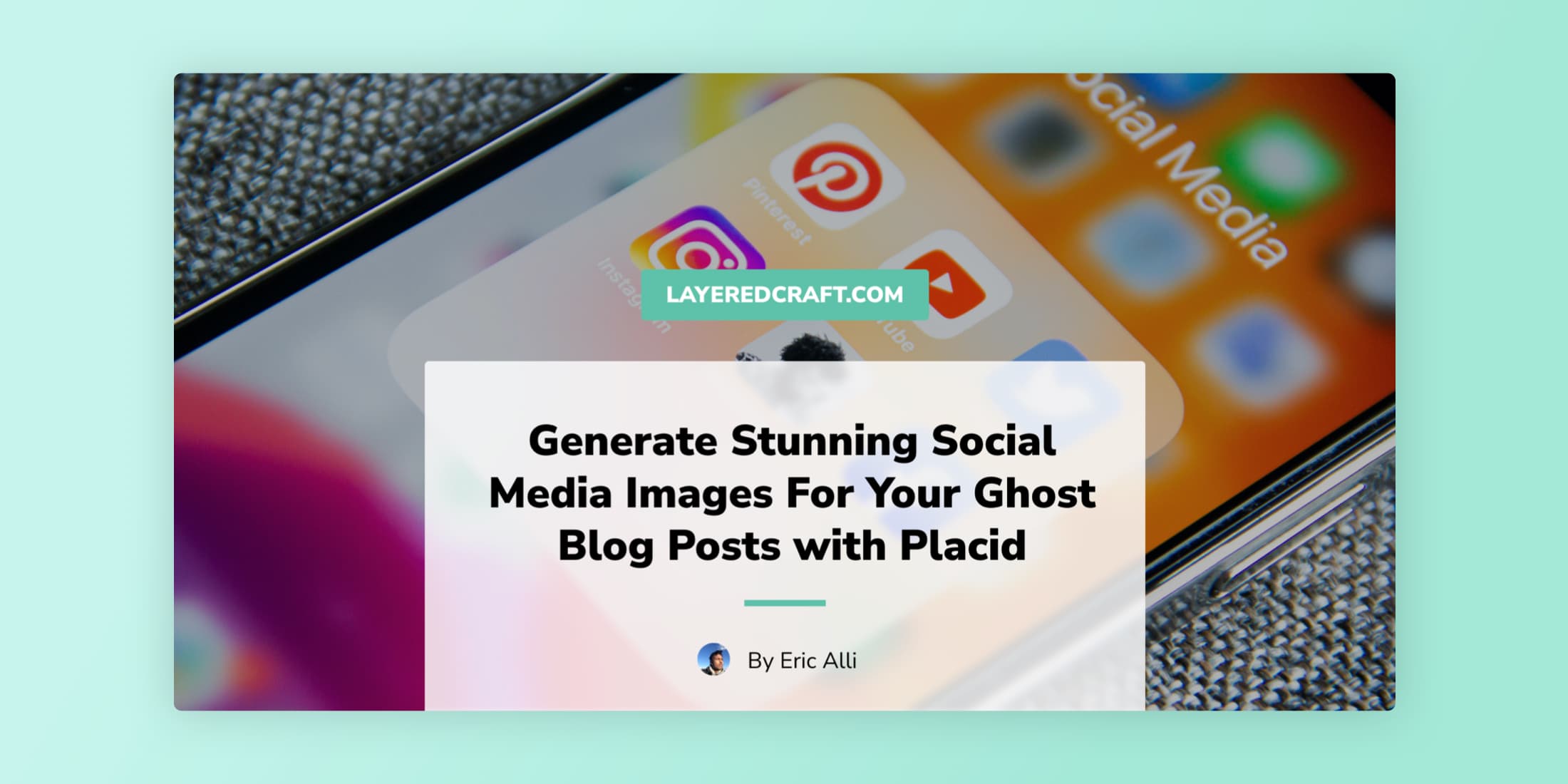 Generate Stunning Social Media Images For Your Ghost Blog Posts with Placid