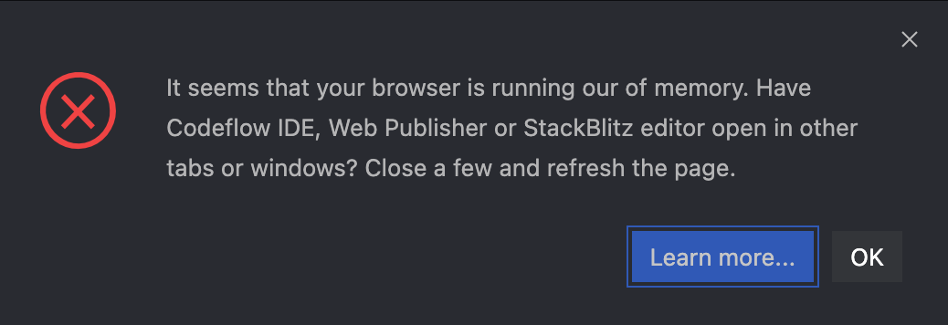 It seems that your browser is running our of memory. Have Codeflow IDE, Web Publisher or StackBlitz editor open in other tabs or windows? Close a few and refresh the page.