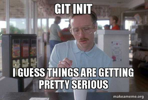 I'm using git, so you could say it's getting pretty serious