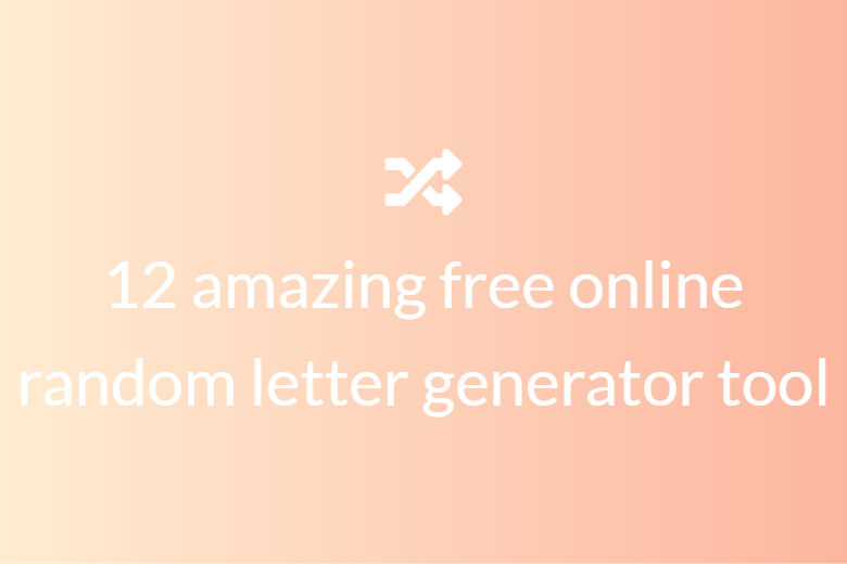 12 amazing free online random letter generator tool