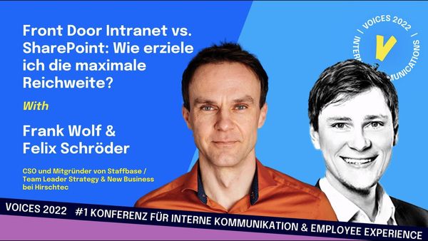 Frank Wolf & Felix Schröder: Front Door Intranet vs SharePoint: Wie erziele ich maximale Reichweite?