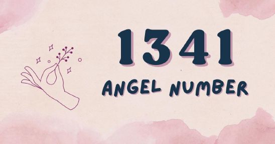 1341 Angel Number - Meaning, Symbolism & Secrets