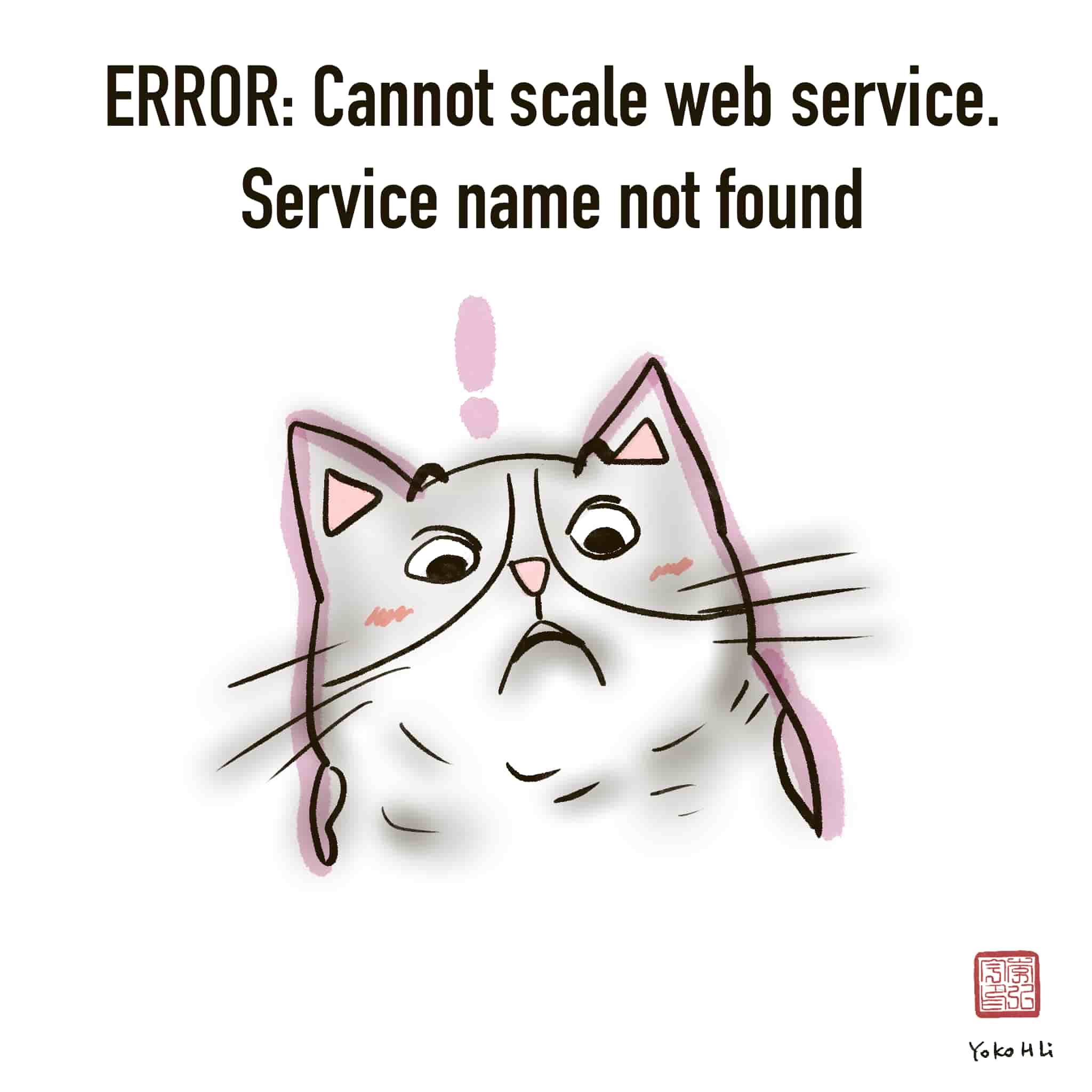 Comic: ERROR: Cannot scale web service. Service name not found