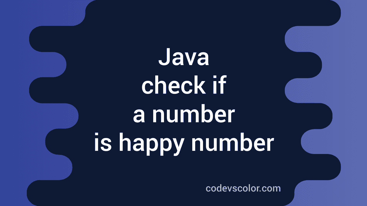 java-program-to-check-if-a-number-is-a-happy-number-or-not-codevscolor