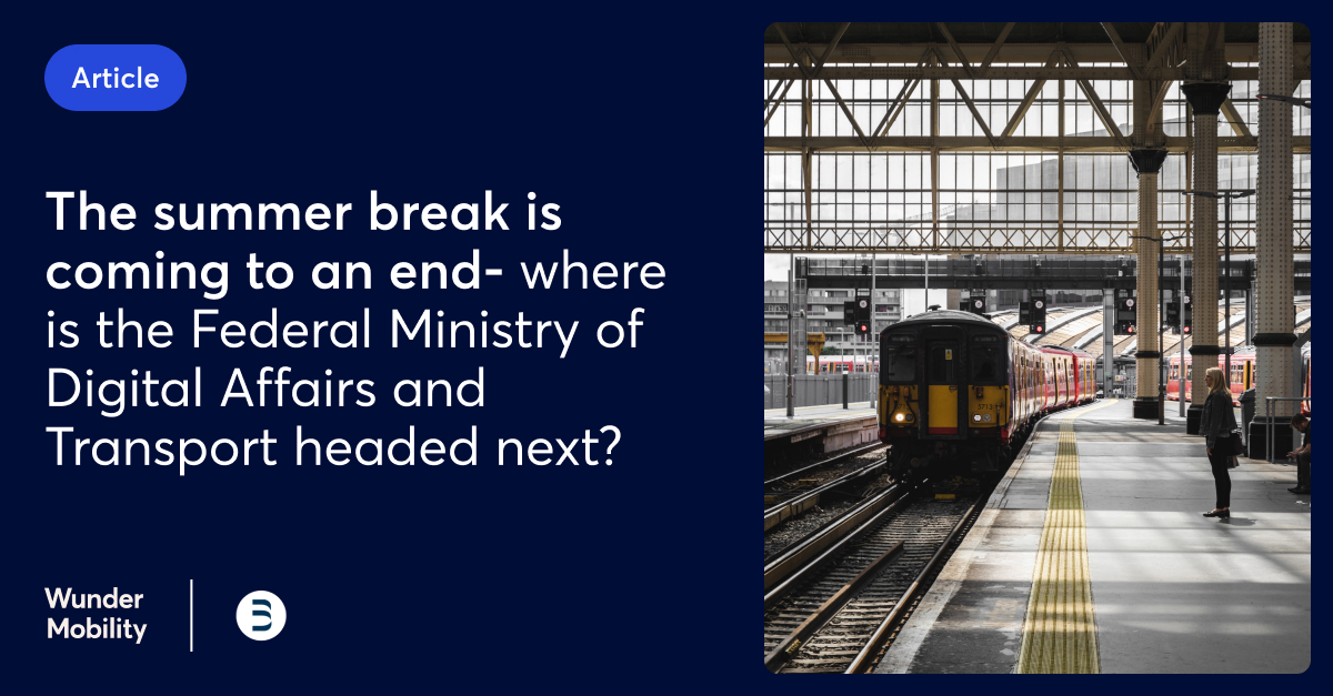 The summer break is coming to an end - where is the Federal Ministry of Digital Affairs and Transport headed next?