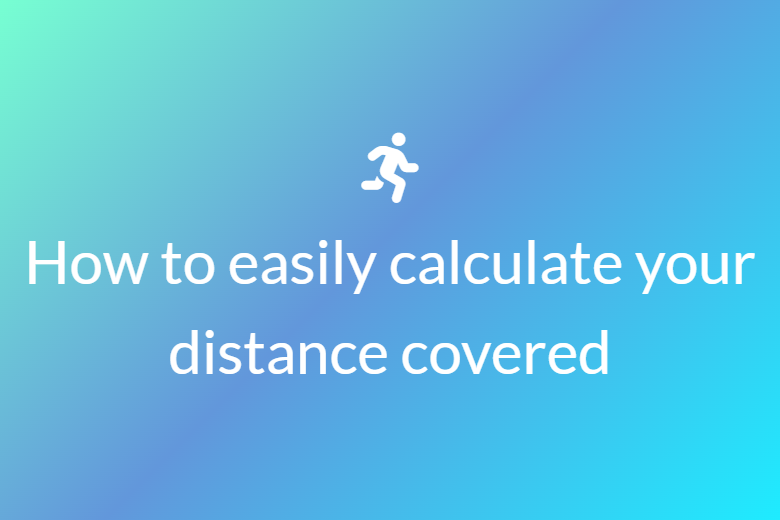 How to easily calculate your distance covered