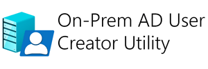 On-Prem AD User Creator Utility