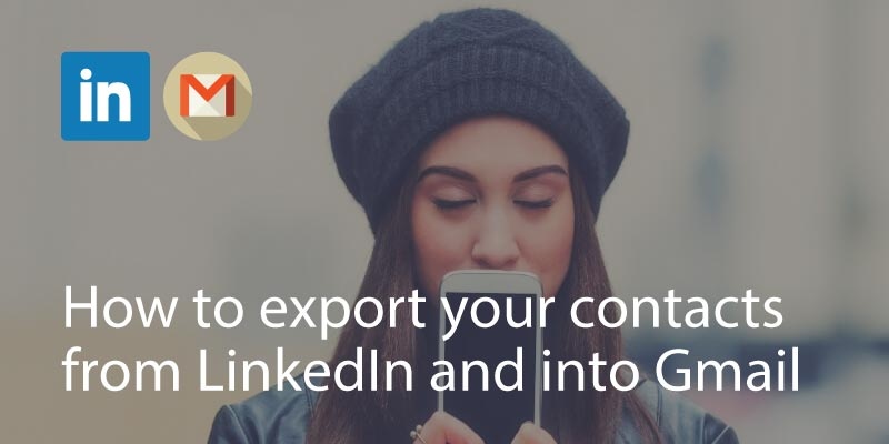 How to export your contacts from LinkedIn and into Gmail
