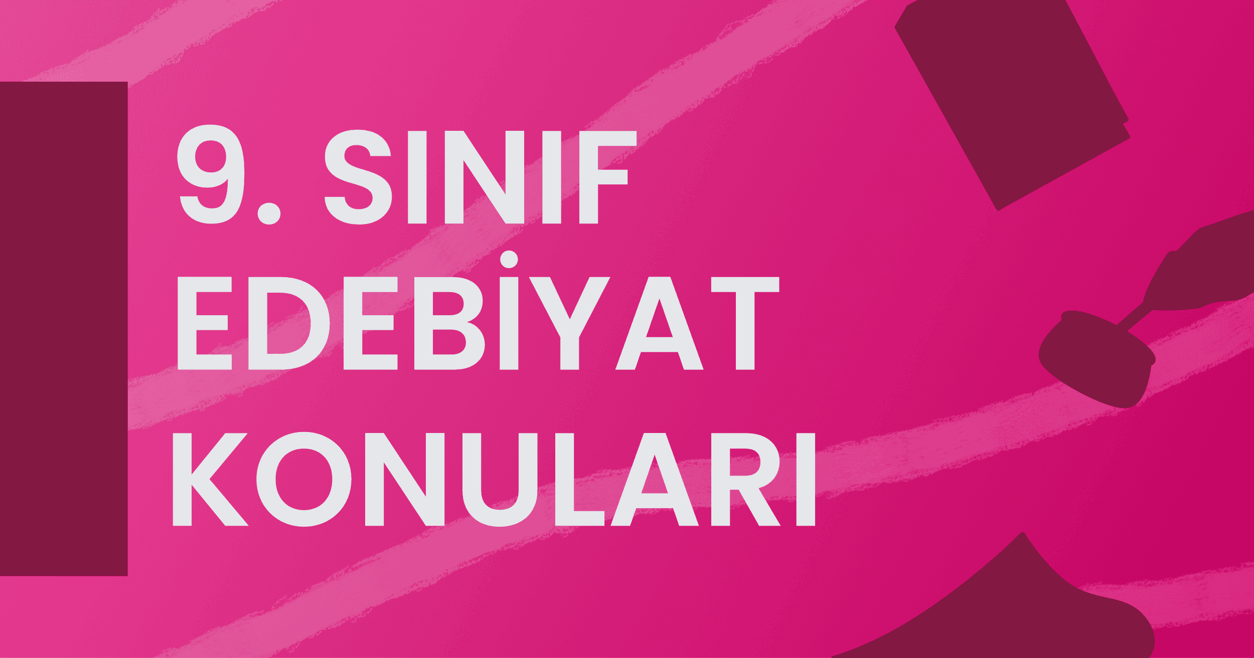 9. Sınıf Edebiyat Konuları