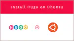 Install Hugo on Ubuntu 20.04 or Ubuntu-based distributions