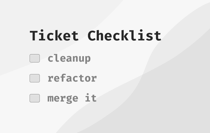 Front-End Checklist for Ticket Completion