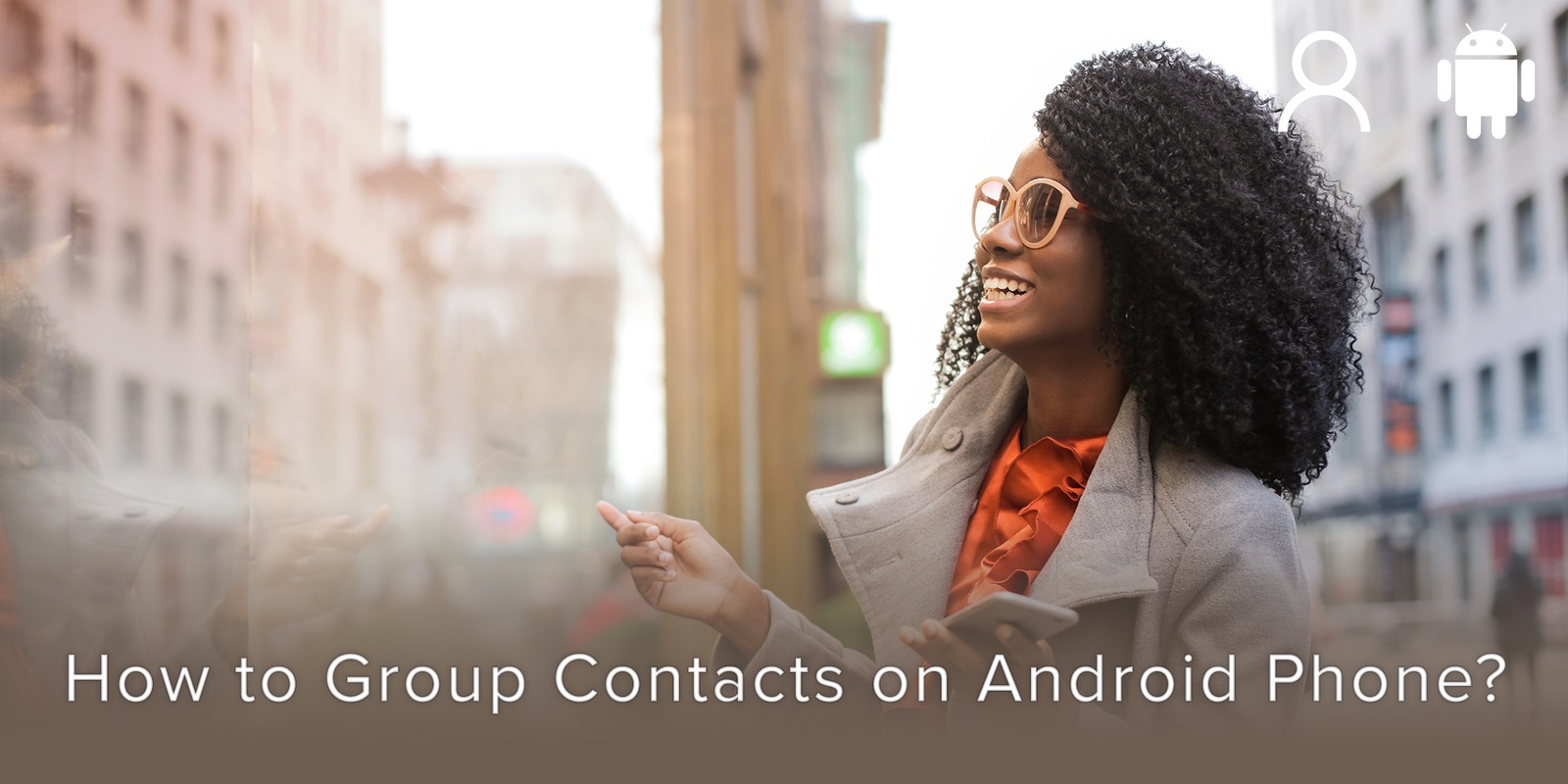 how-to-group-contacts-on-android-phone-covve