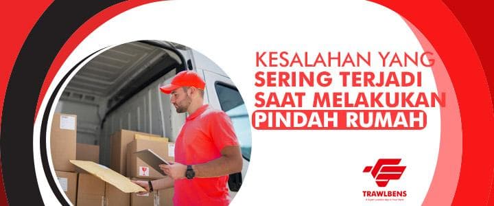Kesalahan yang Sering Terjadi dalam Melakukan Pindah Rumah