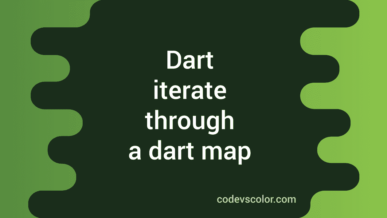 5 Different ways to iterate through a Dart map CodeVsColor