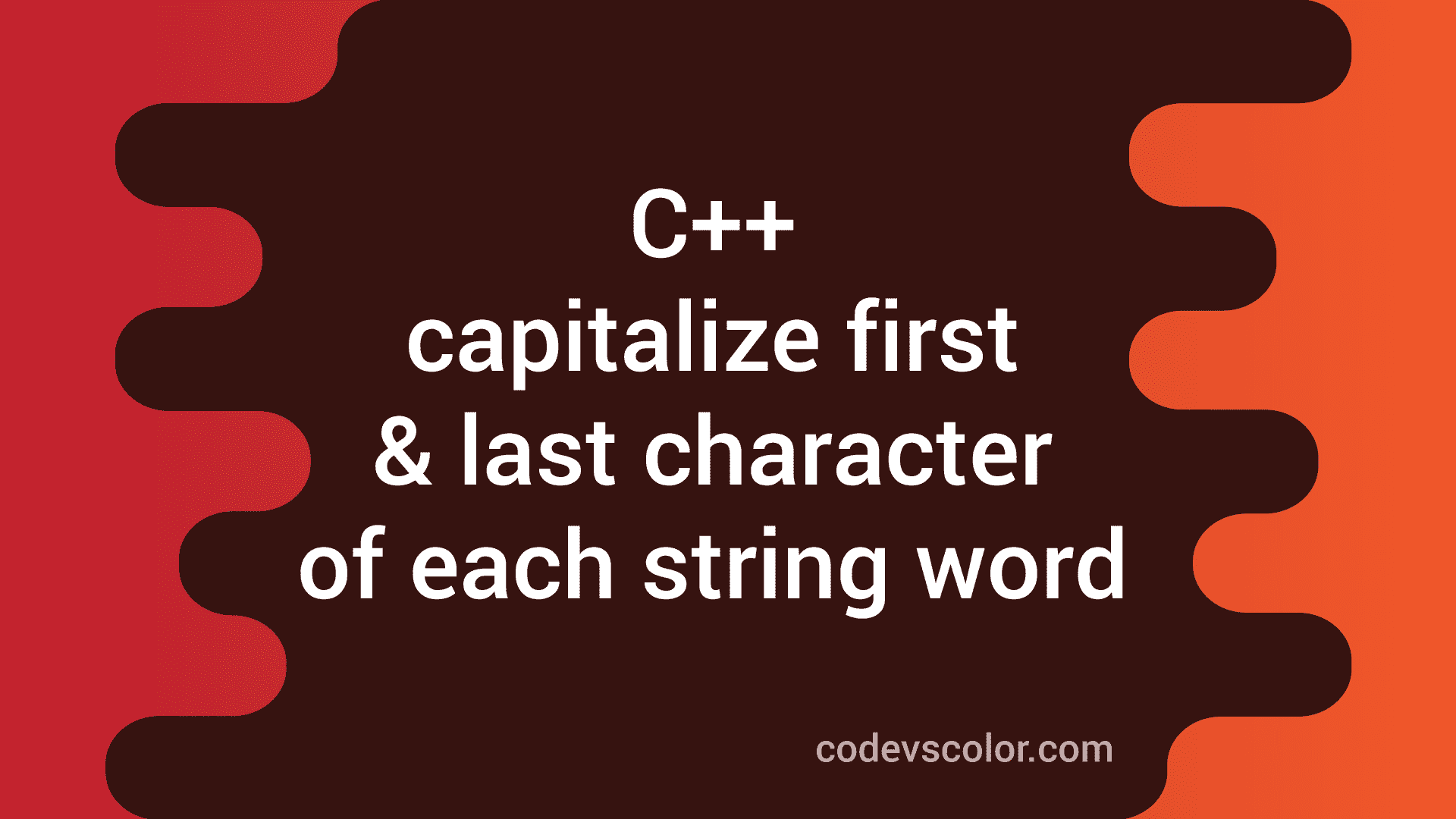 C++ program to capitalize first and last character of each word in a ...