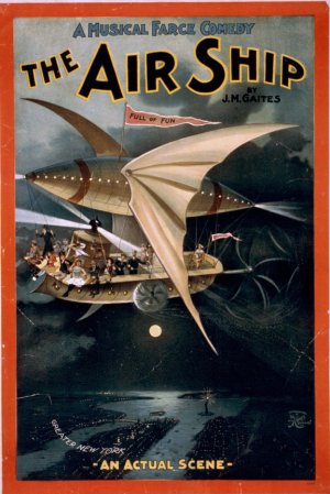 Affiche d'une pièce de théâtre de J. M. Gaites montée sur les airships en 1898 5Novak, Matthew: The                Air Ship: A Musical Farce Comedy (1898), Paleo-Future, 25 juillet 2007