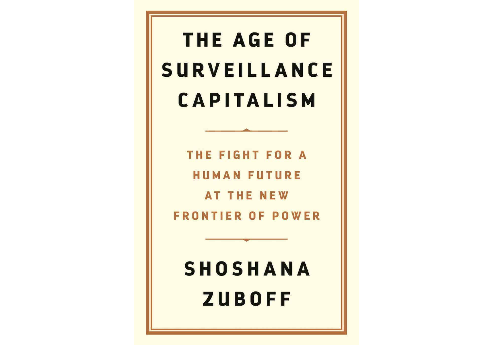 The age of Surveillance Capitalism: the Fight for a Human Future at the New Frontier of Power. Шошана Зубофф. Шушанна зубов шпионский капитализм.