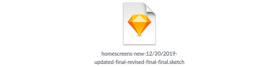 A Sketch file with the name homescreens-new-12/20/2019-updated-final-revised-final-final.sketch.