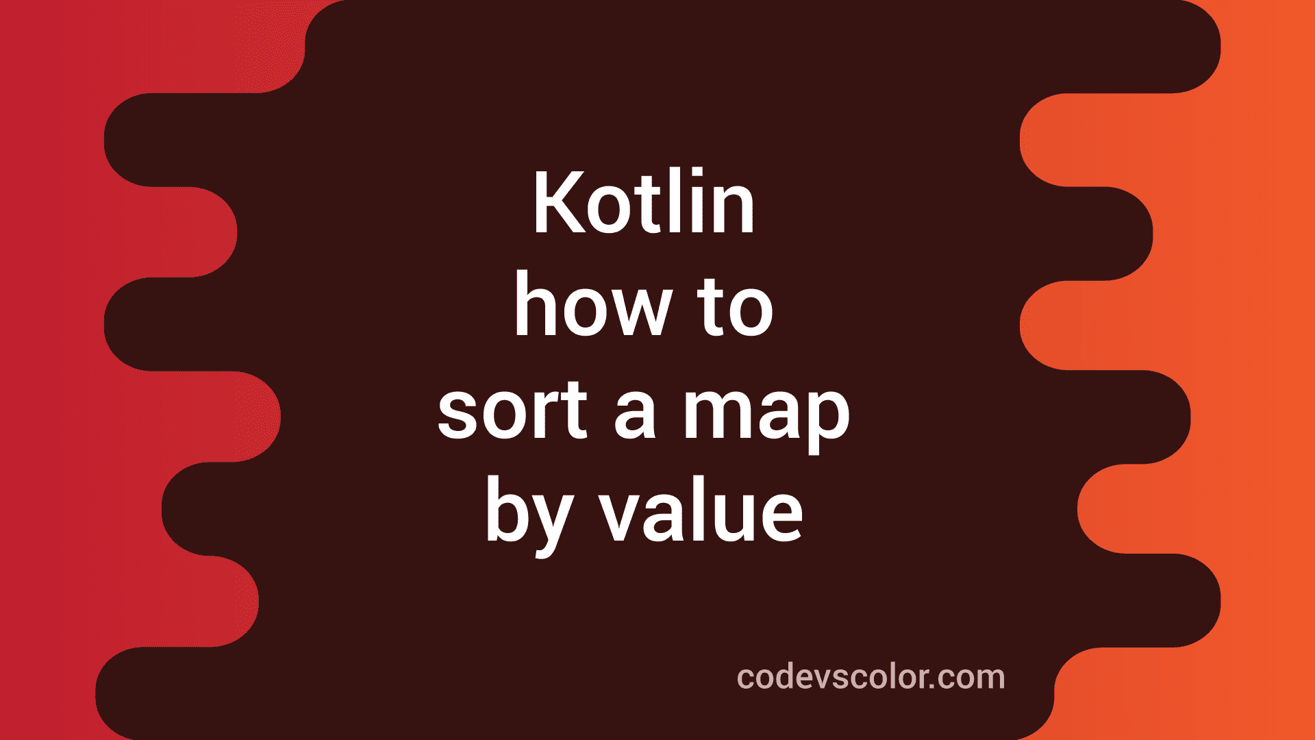 Kotlin Sort Map By Value 