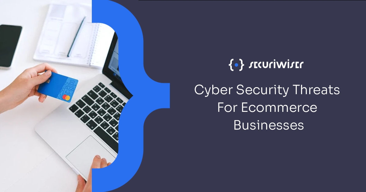Cyber Security Threats For eCommerce Businesses