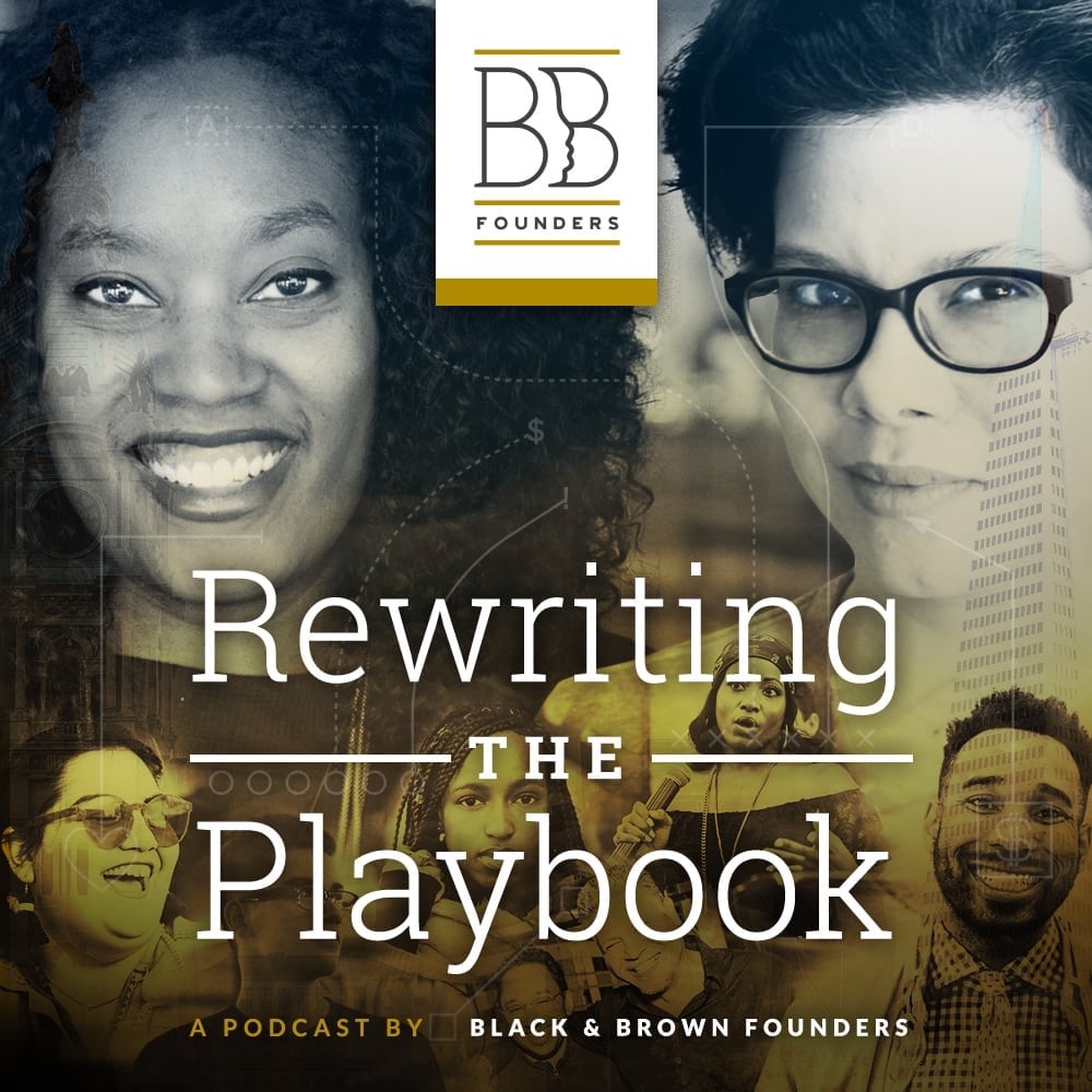 Black & Brown Founders: Rewriting the Playbook