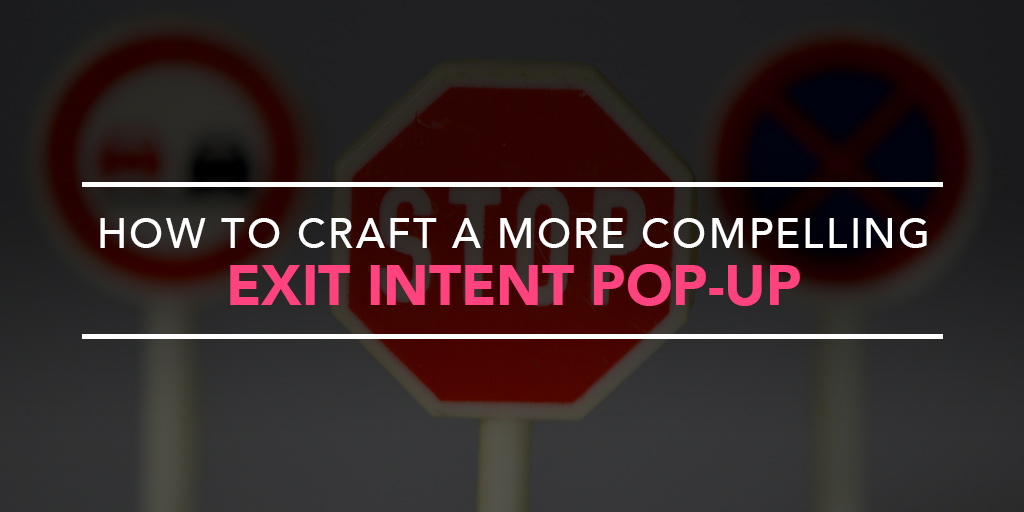 FEATURED_How-to-Craft-a-More-Compelling-Exit-Intent-Pop-Up