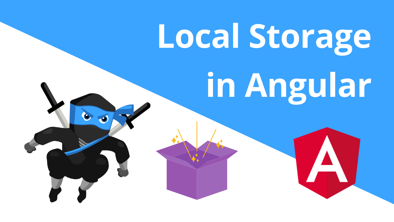 Managing Local Storage in Angular