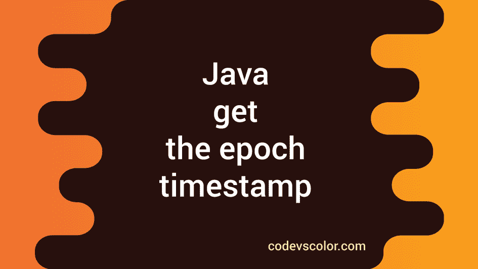 Date To Epoch Timestamp Java