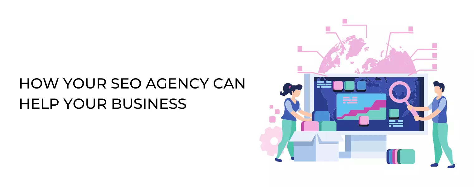 HOW-YOUR-SEO-AGENCY-CAN-HELP-YOUR-BUSINESS
