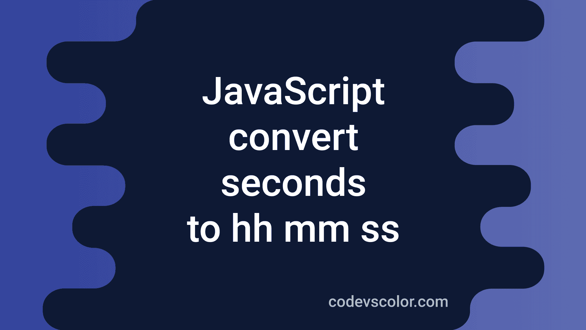 javascript-program-to-convert-a-seconds-value-to-hh-mm-ss-codevscolor