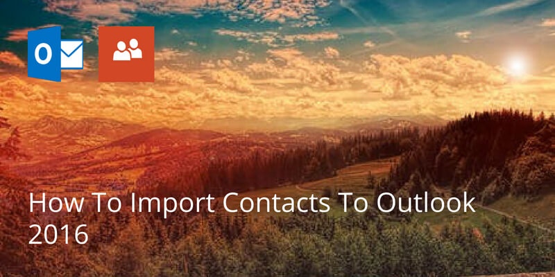 import contacts to outlook from outlook 2016
