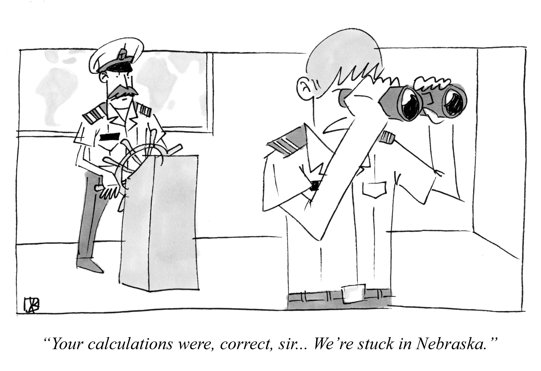 Your calculations were correct, sir... We're stuck in Nebraska.