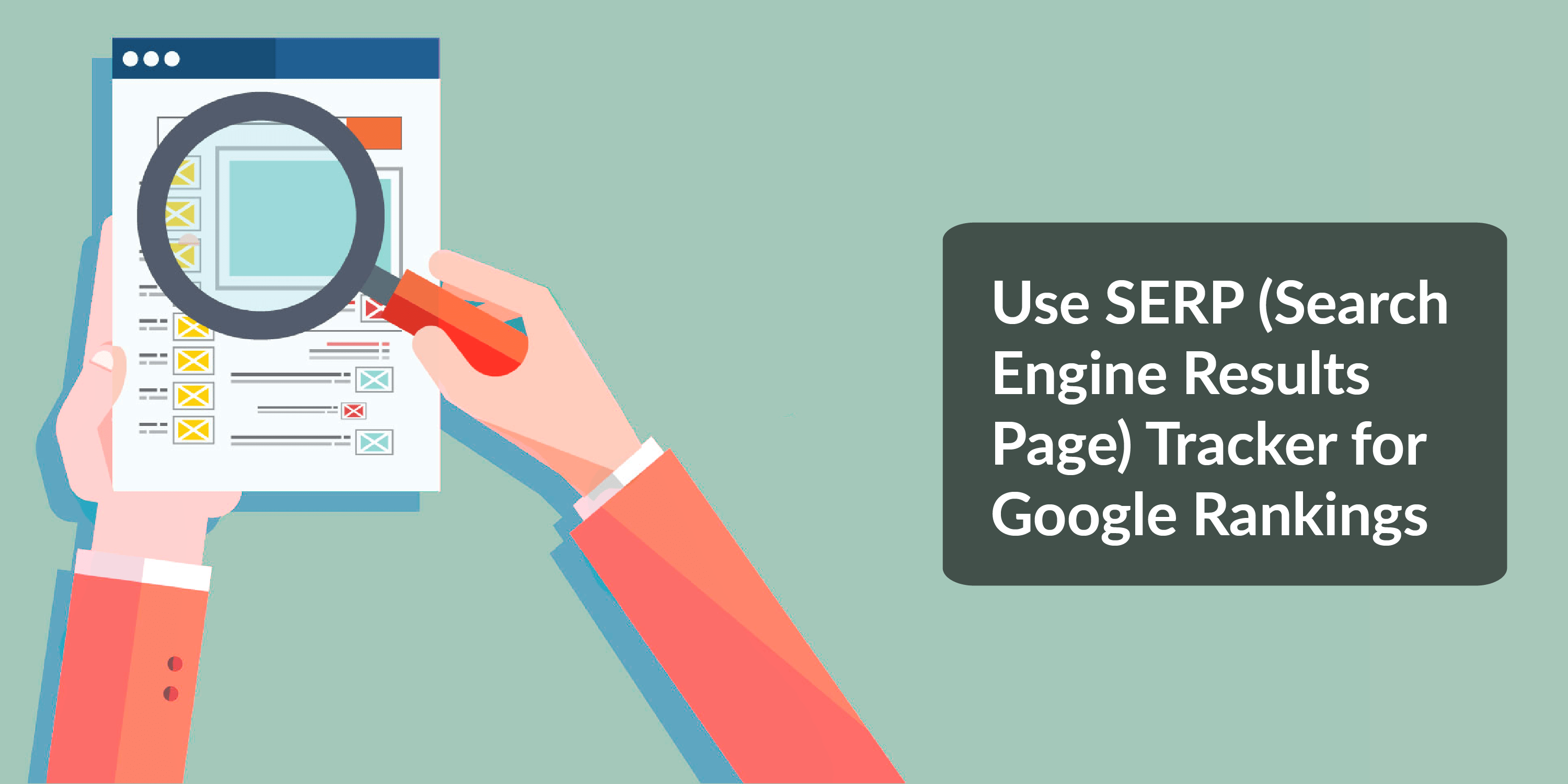 USE SERP (SEARCH ENGINE RESULTS PAGE) TRACKER FOR GOOGLE RANKINGS