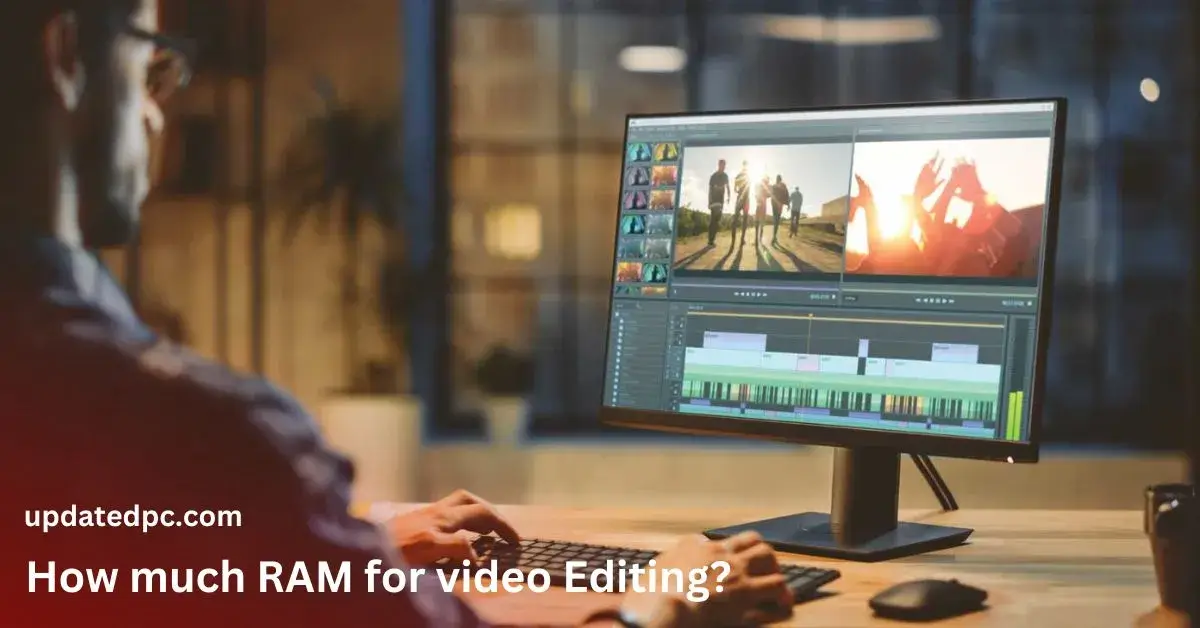 How Much RAM for Video Editing?