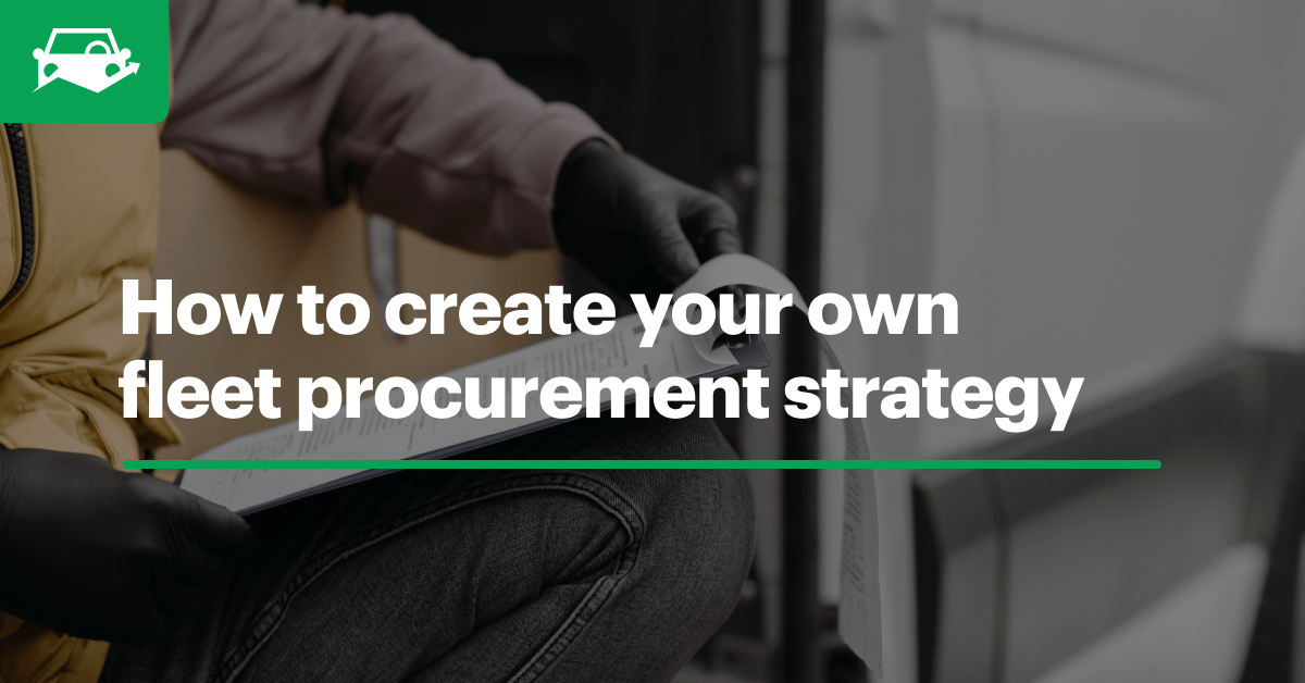How to create your own fleet procurement strategy