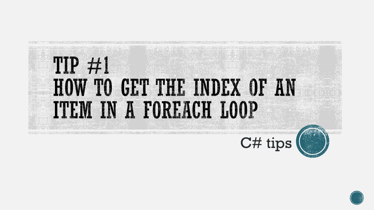 C tip how to get the index of an item in a foreach loop & Code4IT