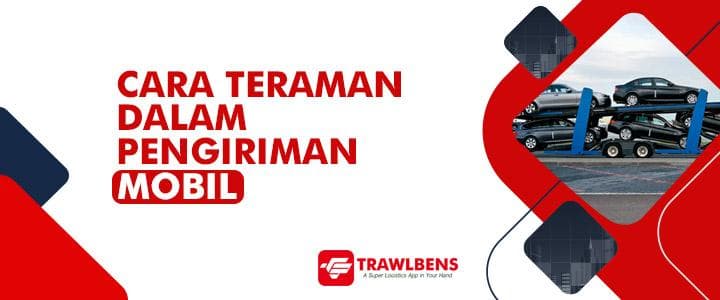 Cara Teraman Dalam Pengiriman Mobil