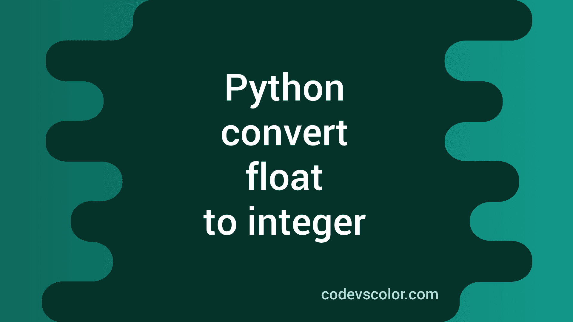 how-to-convert-float-to-integer-in-python-codevscolor