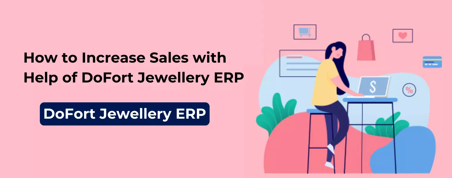 How to increase Sales with help of  Jewellery ERP Software